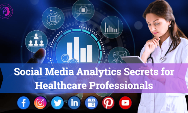 Social Media Analytics Secrets for Healthcare Professionals