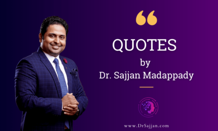 Quotes by Dr Sajjan Madappady